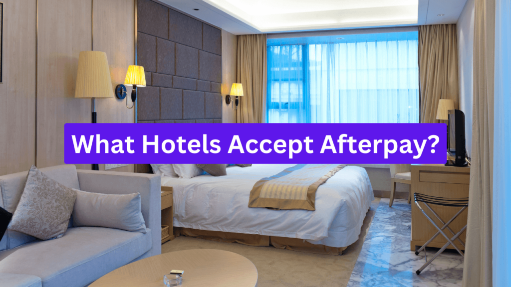 What Hotels Accept Afterpay?